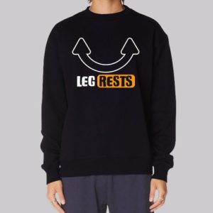 Funny Inspired Leg Rests Sweatshirt 3 Funny Inspired Leg Rests Sweatshirt 4