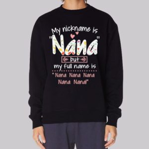 Funny Inspired Nana Nickname Sweatshirt 4