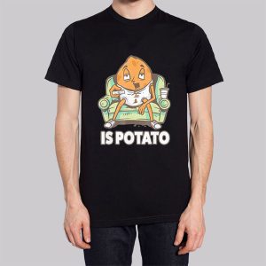 Funny Is Potato Meme Sweatshirt 3