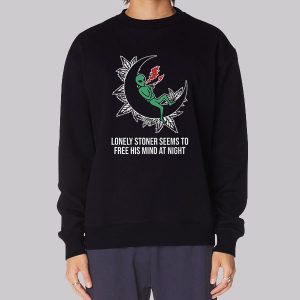 Funny Jokes Alien Lonely Stoner Sweatshirt