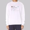 Funny Kanye Tweets I Wish Had Friend Like Me Sweatshirt