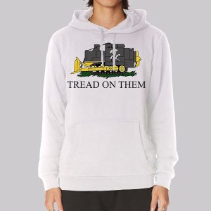 Funny Killdozer Tread on Them Sweatshirt
