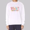 Funny Love Own Your Power Sweatshirt