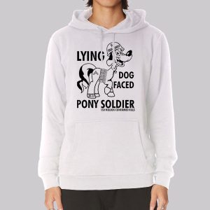 Funny Lying Dog Faced Pony Soldier Sweatshirt