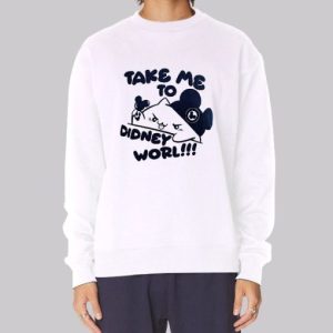 Funny Meme Didney Worl Sweatshirt 3 Funny Meme Didney Worl Sweatshirt 4