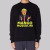 Funny Meme Mango Mussolini Sweatshirt