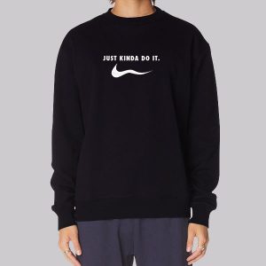 Funny Merch Just Kinda Do It Sweatshirt Funny Merch Just Kinda Do It Sweatshirt