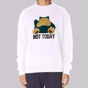 Funny Not Today Snorlax Sweatshirt 3 Funny Not Today Snorlax Sweatshirt 4