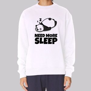 Funny Panda Need More Sleep Sweatshirt Funny Panda Need More Sleep Sweatshirt