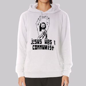 Funny Parody Jesus Was a Communist Sweatshirt