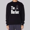 Funny Parody the Barber Sweatshirt