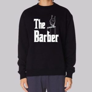 Funny Parody the Barber Sweatshirt 3 Funny Parody the Barber Sweatshirt 4