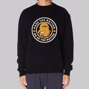 Funny Pass the Butter Sweatshirt Funny Pass the Butter Sweatshirt