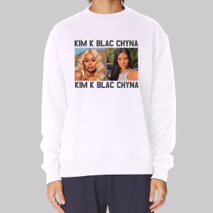 Funny Photo Kim K Blac Chyna Sweatshirt Funny Photo Kim K Blac Chyna Sweatshirt