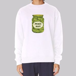 Funny Pickle Slut Sweatshirt Funny Pickle Slut Sweatshirt