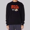 Funny Please Be Nice to Me It’s the Law Sweatshirt