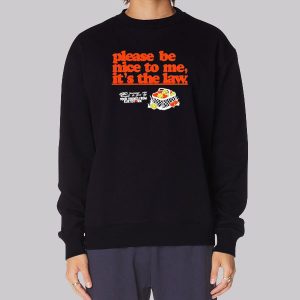 Funny Please Be Nice to Me It’s the Law Sweatshirt Funny Please Be Nice to Me It’s the Law Sweatshirt