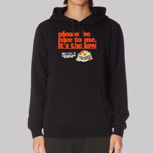 Funny Please Be Nice to Me It’s the Law Sweatshirt