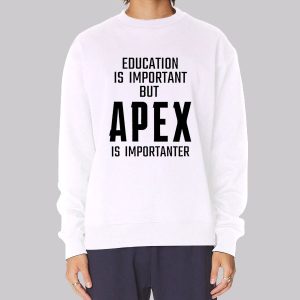 Funny Quotes Apex Legends Sweatshirt Funny Quotes Apex Legends Sweatshirt