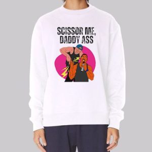 Funny Rappers Scissor Me Daddy Ass Sweatshirt 3 Funny Rappers Scissor Me Daddy Ass Sweatshirt 4