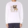 Funny Sarcasm Dog Pug Ugly Sweatshirt