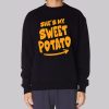 Funny She’s My Sweet Potato I Yam Sweatshirt