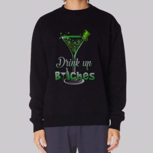 Funny St Patricks Day Drink up Bitches Sweatshirt 4