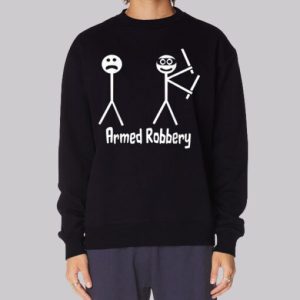 Funny Stick Figure Armed Robbery Sweatshirt 4
