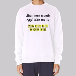Funny Take Me to Waffle House Sweatshirt 4