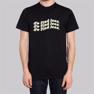 Funny Text Go Find Less Sweatshirt 3