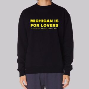 Funny Text Michigan Is for Lovers Sweatshirt 4