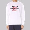 Funny Theres No Hate Like Christian Love Sweatshirt