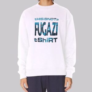 Funny This Is Not a Fugazi Sweatshirt 4