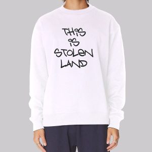 Funny This Is Stolen Land Sweatshirt