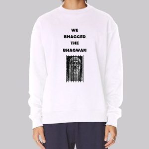 Funny We Bagged the Bhagwan Sweatshirt 4