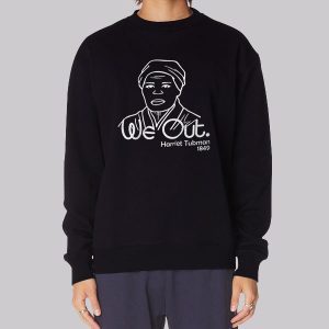 Funny We out Harriet Tubman Sweatshirt