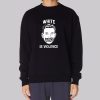 Funny White Silence Is Violence Sweatshirt