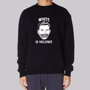 Funny White Silence Is Violence Sweatshirt