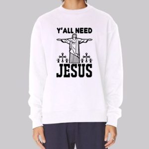 Funny Yall Need Jesus Sweatshirt 4
