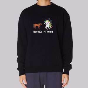 Funny Your Uncle My Uncle Unicorn Sweatshirt