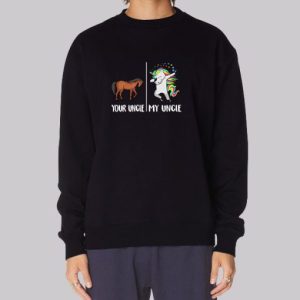 Funny Your Uncle My Uncle Unicorn Sweatshirt 4