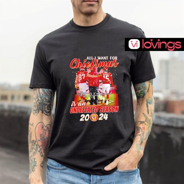 All I want for Chiefsmas is an undefeated season 2024 Kansas City Chiefs shirt