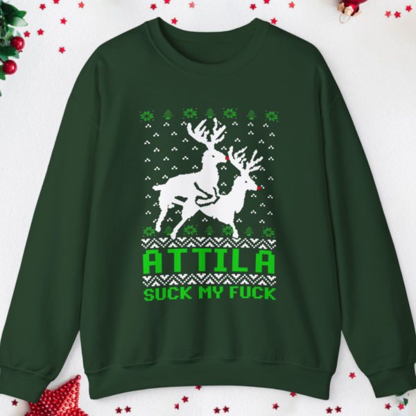 Attila Suck My Fuck Ugly Christmas Sweatshirt