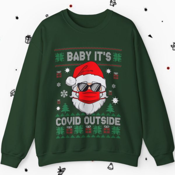 Baby It’s Covid Outside Santa Ugly Christmas Sweatshirt