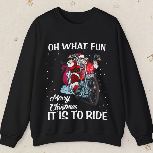 Biker Santa Motorcycle Oh What Fun It Is To Ride Merry Christmas Sweatshirt