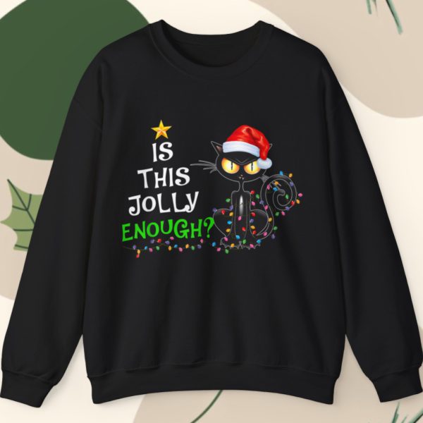 Cat Is This Jolly Enough Christmas Sweatshirt