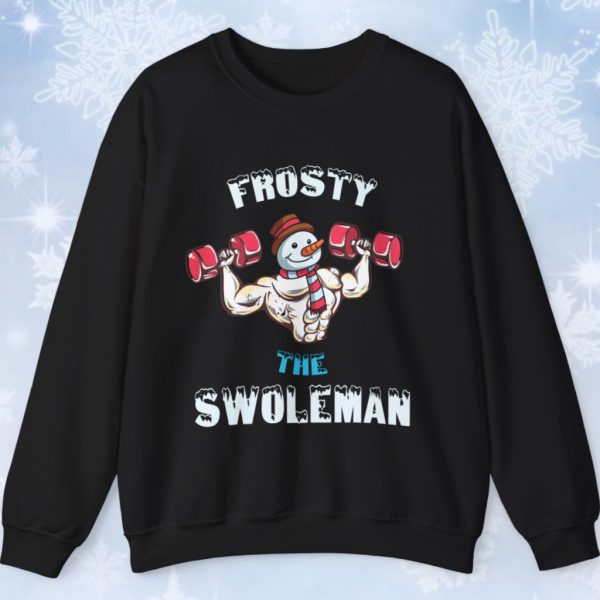 Christmas Ugly Frosty The Swoleman Gym Sweatshirt