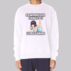 Go Work Your Cringe 9 5 Anime Sweatshirt