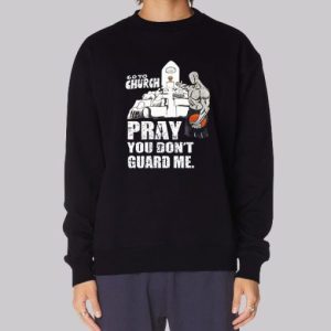 Go to Church Pray You Dont Guard Me Sweatshirt 4