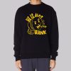 Good People He Is Not Your Bank Sweatshirt